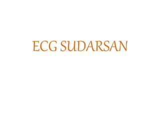 ECG SUDARSAN
 