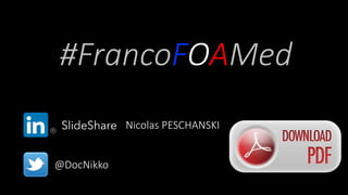 @DocNikko
Nicolas PESCHANSKI
#FrancoFOAMed
 
