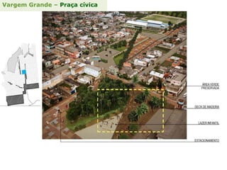 Vargem Grande – Praça cívica
 