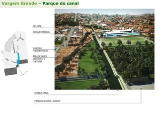 Vargem Grande – Parque do canal
 