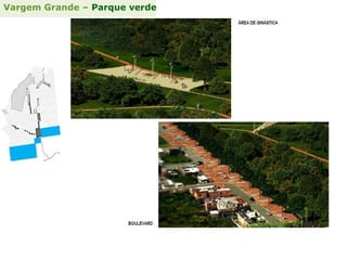 Vargem Grande – Parque verde
 