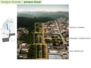 Vargem Grande – parque linear
 