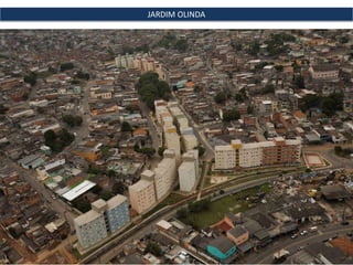 JARDIM OLINDA
 