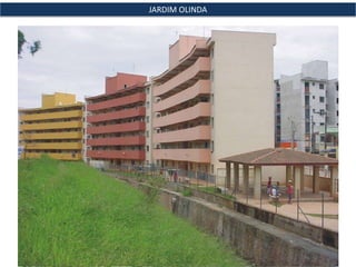 JARDIM OLINDA
 