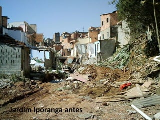 Jardim Iporanga antes
 
