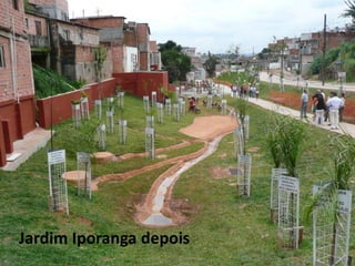 Jardim Iporanga depois
 