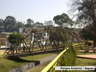 Parque América - depois
 