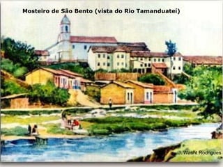 Mosteiro de São Bento (vista do Rio Tamanduateí)
J. Washt Rodrigues
 