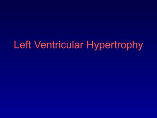 Left Ventricular Hypertrophy
 