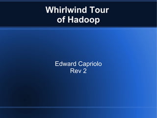 Whirlwind tour of Hadoop and HIve | PPT