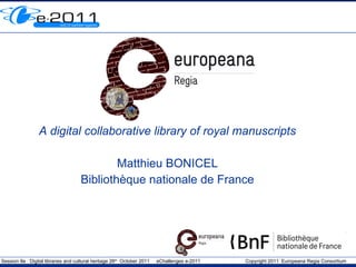 A digital collaborative library of royal manuscripts Matthieu BONICEL Bibliothèque nationale de France 