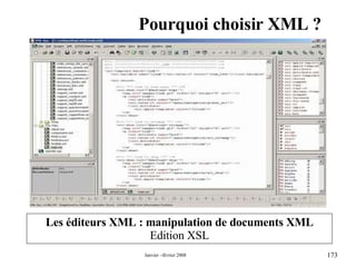 Pourquoi choisir XML ? Les éditeurs XML : manipulation de documents XML Edition XSL 