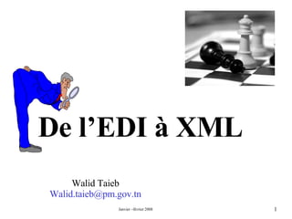 De l’EDI à XML Walid Taieb [email_address] 