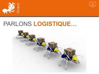 PARLONS LOGISTIQUE…
 