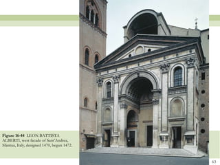 Figure 16-44  LEON BATTISTA ALBERTI, west facade of Sant’Andrea, Mantua, Italy, designed 1470, begun 1472. 