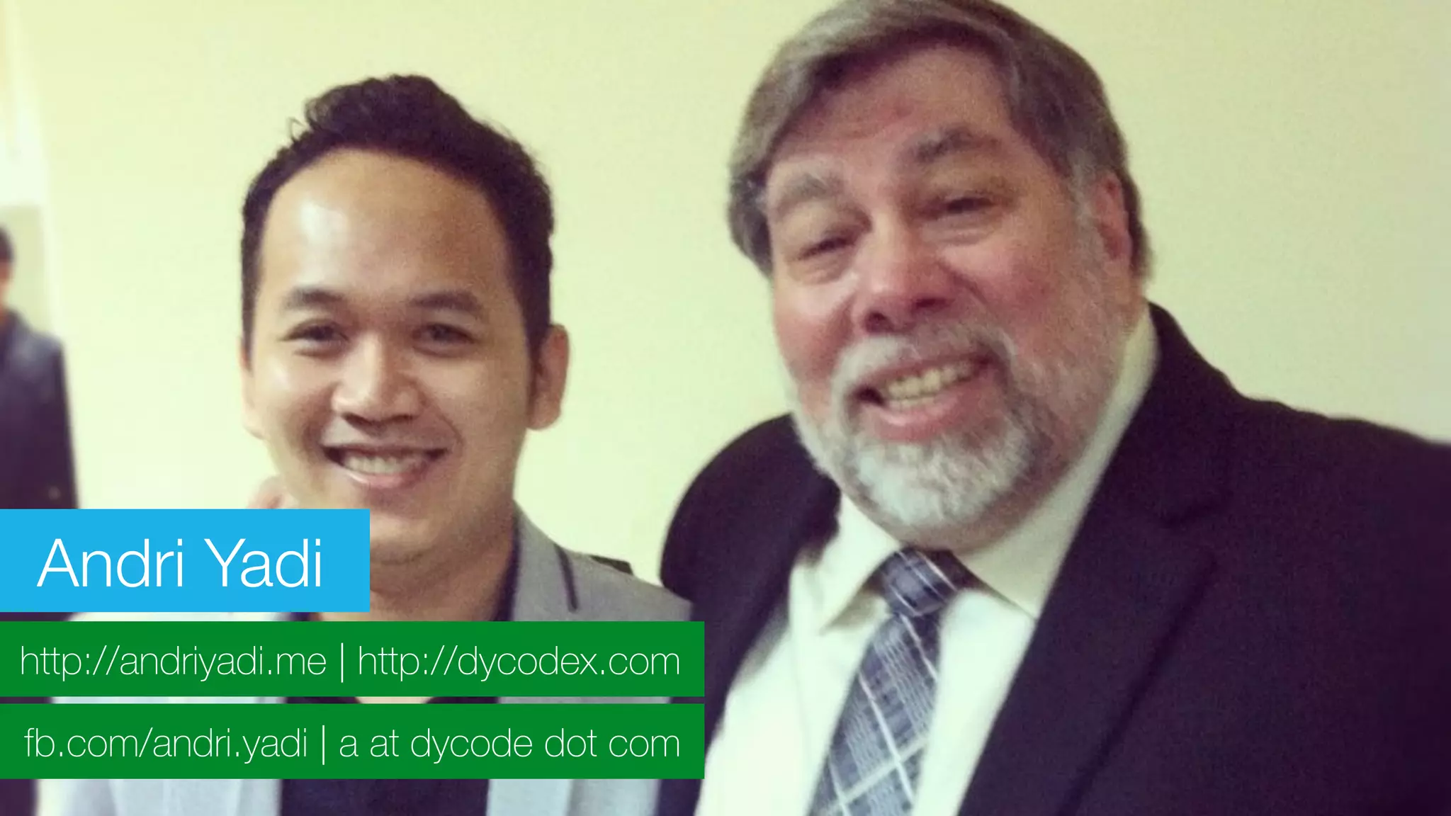 Andri Yadi
fb.com/andri.yadi | a at dycode dot com
http://andriyadi.me | http://dycodex.com
 