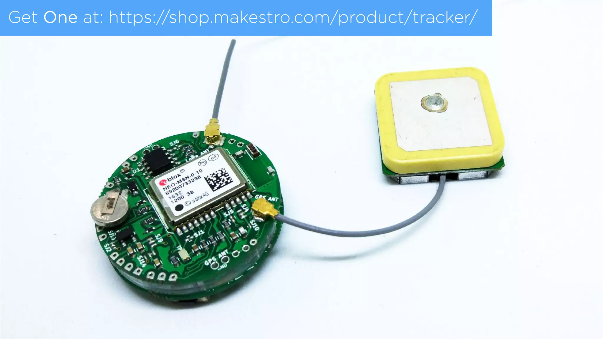 Get One at: https://shop.makestro.com/product/tracker/
 