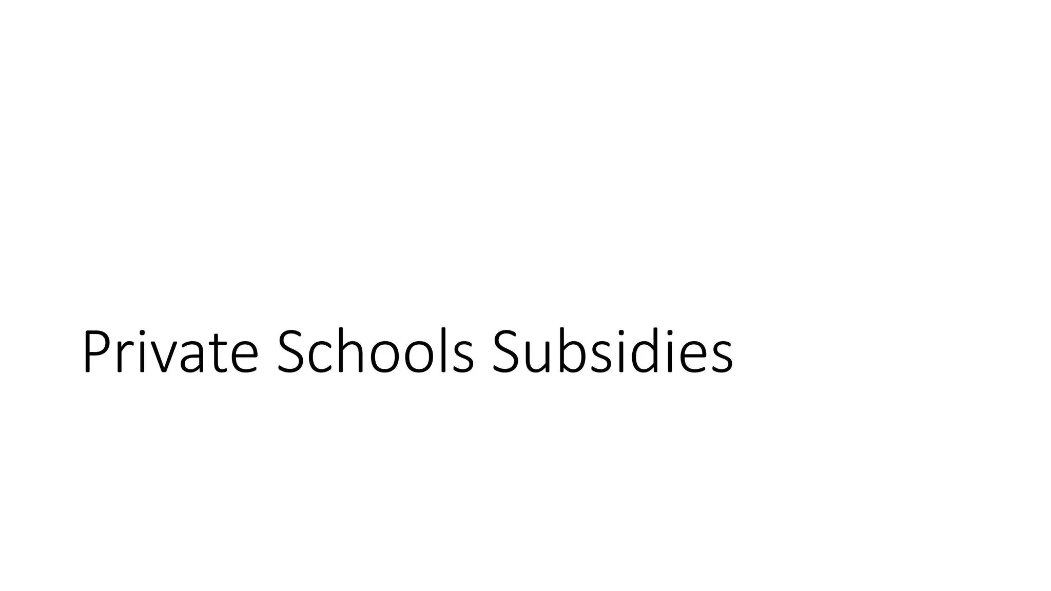 Private Schools Subsidies
 