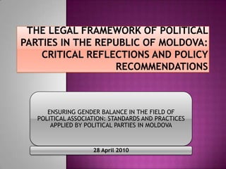 The Legal framework of Political parties in the Republic of Moldova: critical reflections and policy recommendations 