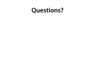 Questions?
 