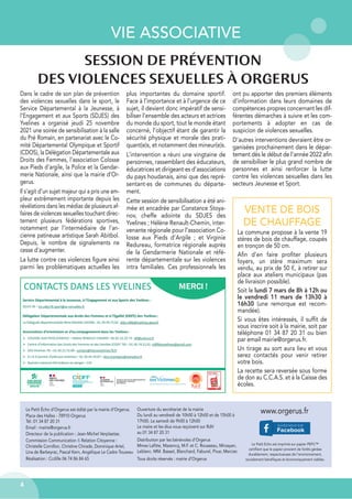 VIE ASSOCIATIVE
4
Le Petit Écho d’Orgerus est édité par la mairie d’Orgerus.
Place des Halles - 78910 Orgerus
Tél. 01 34 87 20 31
Email : mairie@orgerus.fr
Directeur de la publication : Jean-Michel Verplaetse.
Commission Communication & Relation Citoyenne :
Christelle Cornillon, Christine Chirade, Dominique Artel,
Lina de Barbeyrac, Pascal Kern, Angélique Le Cadre-Touzeau
Réalisation : Ccdille 06 74 86 84 65
Le Petit Echo est imprimé sur papier PEFC™
certifiant que le papier provient de forêts gérées
durablement, respectueuses de l’environnement,
socialement bénéfiques et économiquement viables.
www.orgerus.fr
Ouverture du secrétariat de la mairie
Du lundi au vendredi de 10h00 à 12h00 et de 15h00 à
17h00. Le samedi de 9h00 à 12h00
Le maire et les élus vous reçoivent sur RdV
au 01 34 87 20 31
Distribution par les bénévoles d’Orgerus
Mmes Lafitte, Mazencq, M.F. et C. Rousseau, Mirzayan,
Leblanc. MM. Basset, Blanchard, Faburel, Pivar, Mercier.
Tous droits réservés : mairie d’Orgerus
Dans le cadre de son plan de prévention
des violences sexuelles dans le sport, le
Service Départemental à la Jeunesse, à
l’Engagement et aux Sports (SDJES) des
Yvelines a organisé jeudi 25 novembre
2021 une soirée de sensibilisation à la salle
du Pré Romain, en partenariat avec le Co-
mité Départemental Olympique et Sportif
(CDOS), la Délégation Départementale aux
Droits des Femmes, l’association Colosse
aux Pieds d’argile, la Police et la Gendar-
merie Nationale, ainsi que la mairie d’Or-
gerus.
Il s’agit d’un sujet majeur qui a pris une am-
pleur extrêmement importante depuis les
révélations dans les médias de plusieurs af-
faires de violences sexuelles touchant direc-
tement plusieurs fédérations sportives,
notamment par l’intermédiaire de l’an-
cienne patineuse artistique Sarah Abitbol.
Depuis, le nombre de signalements ne
cesse d’augmenter.
La lutte contre ces violences figure ainsi
parmi les problématiques actuelles les
plus importantes du domaine sportif.
Face à l’importance et à l’urgence de ce
sujet, il devient donc impératif de sensi-
biliser l’ensemble des acteurs et actrices
du monde du sport, tout le monde étant
concerné, l’objectif étant de garantir la
sécurité physique et morale des prati-
quant(e)s, et notamment des mineur(e)s.
L’intervention a réuni une vingtaine de
personnes, rassemblant des éducateurs,
éducatrices et dirigeant∙es d’associations
du pays houdanais, ainsi que des repré-
sentant∙es de communes du départe-
ment.
Cette session de sensibilisation a été ani-
mée et encadrée par Constance Stoya-
nov, cheffe adointe du SDJES des
Yvelines ; Hélène Renault-Chemin, inter-
venante régionale pour l’association Co-
losse aux Pieds d’Argile ; et Virginie
Redureau, formatrice régionale auprès
de la Gendarmerie Nationale et réfé-
rente départementale sur les violences
intra familiales. Ces professionnels les
ont pu apporter des premiers éléments
d’information dans leurs domaines de
compétences propres concernant les dif-
férentes démarches à suivre et les com-
portements à adopter en cas de
suspicion de violences sexuelles.
D’autres interventions devraient être or-
ganisées prochainement dans le dépar-
tement dès le début de l’année 2022 afin
de sensibiliser le plus grand nombre de
personnes et ainsi renforcer la lutte
contre les violences sexuelles dans les
secteurs Jeunesse et Sport.
SESSION DE PRÉVENTION
DES VIOLENCES SEXUELLES À ORGERUS
VENTE DE BOIS
DE CHAUFFAGE
La commune propose à la vente 19
stères de bois de chauffage, coupés
en tronçon de 50 cm.
Afin d’en faire profiter plusieurs
foyers, un stère maximum sera
vendu, au prix de 50 €, à retirer sur
place aux ateliers municipaux (pas
de livraison possible).
Soit le lundi 7 mars de 8h à 12h ou
le vendredi 11 mars de 13h30 à
16h30 (une remorque est recom-
mandée).
Si vous êtes intéressés, il suffit de
vous inscrire soit à la mairie, soit par
téléphone 01 34 87 20 31 ou bien
par email mairie@orgerus.fr.
Un tirage au sort aura lieu et vous
serez contactés pour venir retirer
votre bois.
La recette sera reversée sous forme
de don au C.C.A.S. et à la Caisse des
écoles.
 