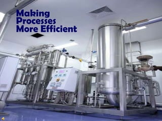 MakingProcessesMore Efficient