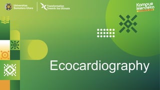 Ecocardiography
 