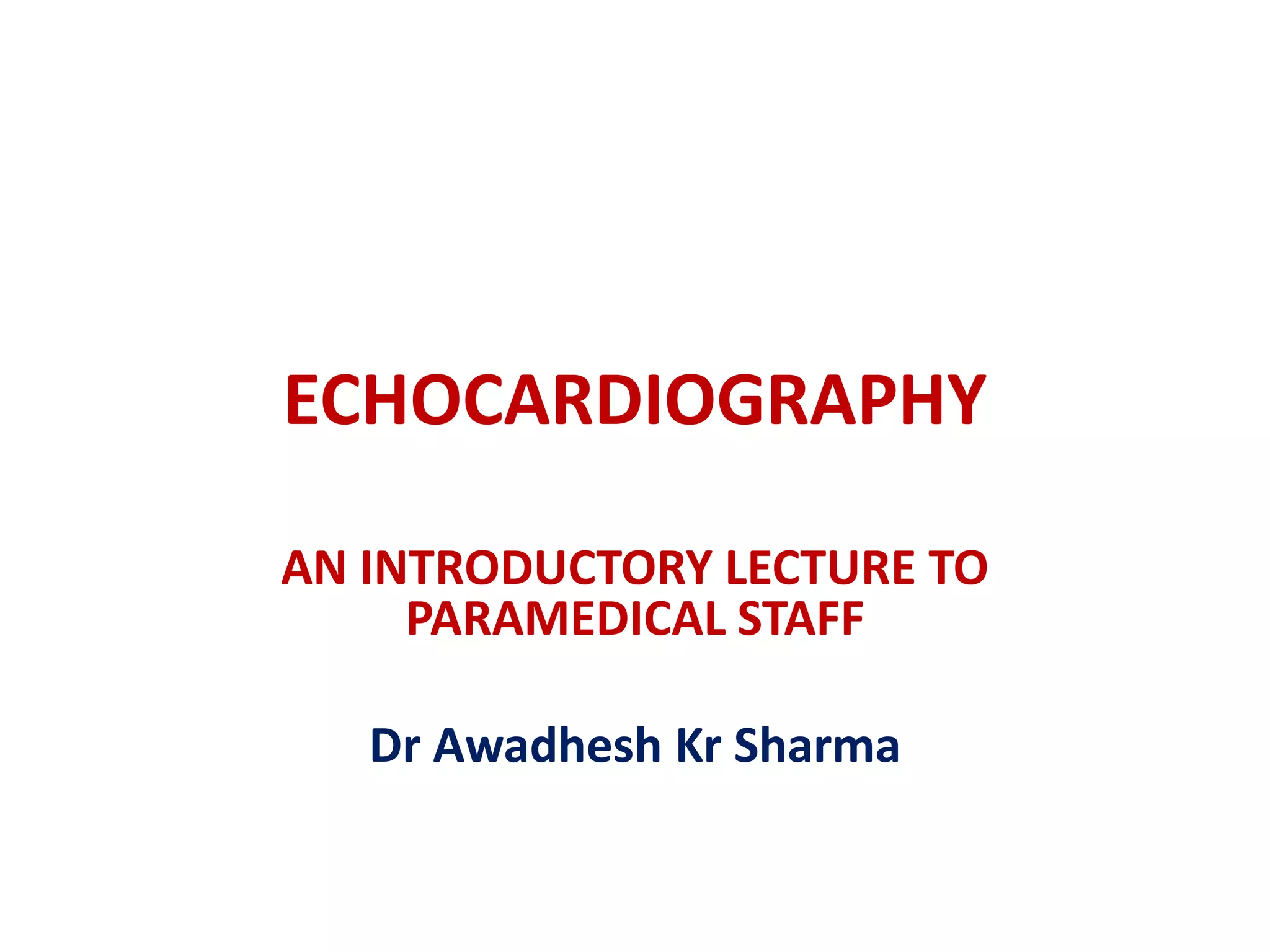 Echocardiography an introduction | PPTX