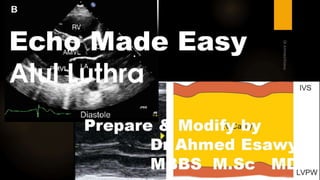 Echocardiography made easy all thing you want to know part a