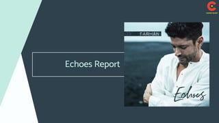 Echoes Report
 