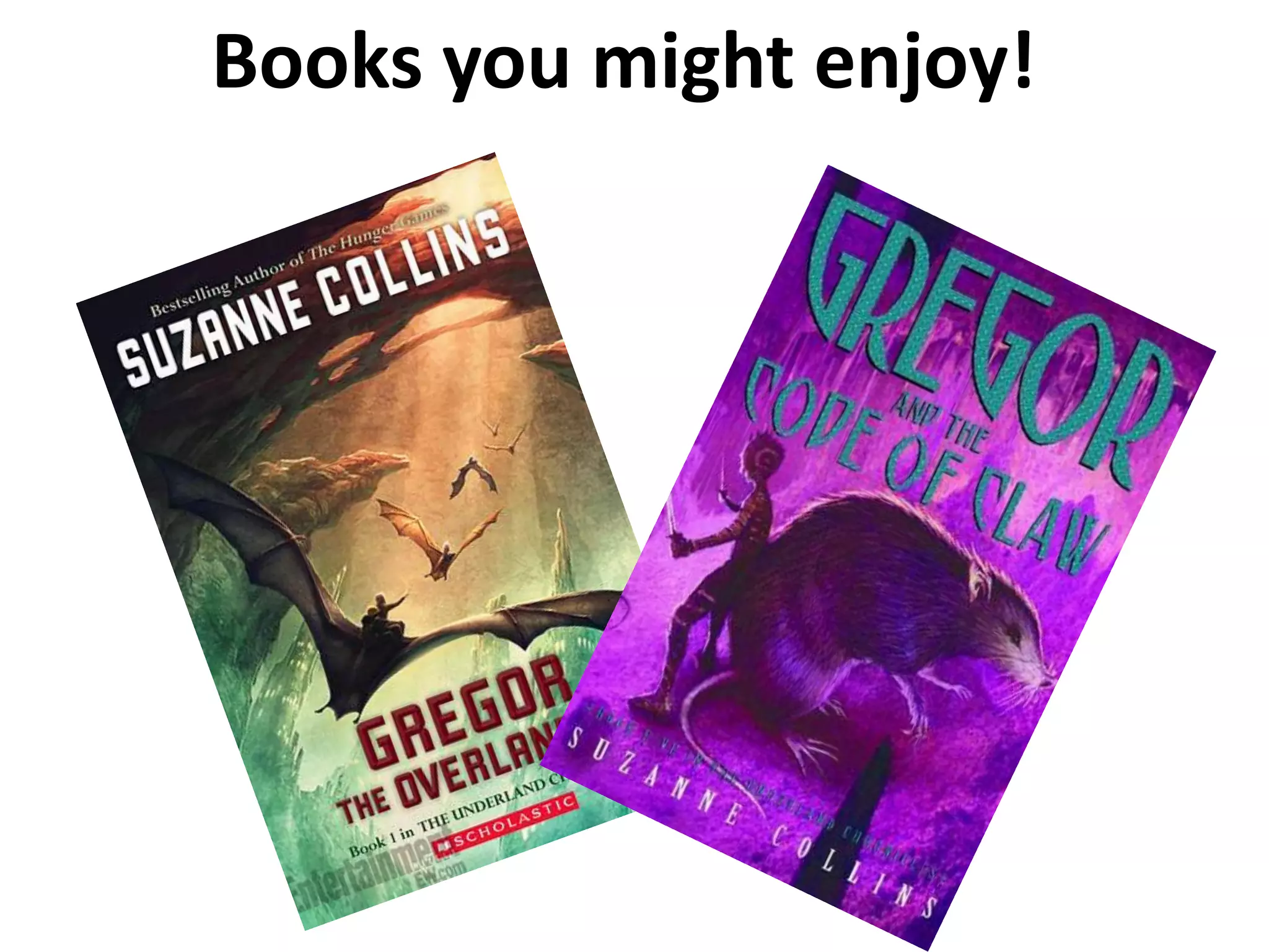 Books you might enjoy! 
 