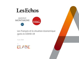 Les Français et la situation économique
après le COVID-19
4 juin 2020
 