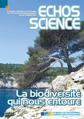 La biodiversité
    qui nous entoure
Numéro 9
février 2012
                                                Certifié ISO 14001

               février 2012 | numéro 9 | ECHOS SCIENCE 1
 