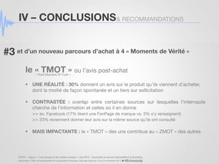 IV – CONCLUSIONS & RECOMMANDATIONS


#3 et d’un nouveau parcours d’achat à 4 « Moments de Vérité »
           le « TMOT » ...
