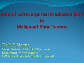 Dr R.C.Meena
Senior Professor & Head Of Department
Department Of Orthopaedics
SMS Medical College & Attached Hospitals
 