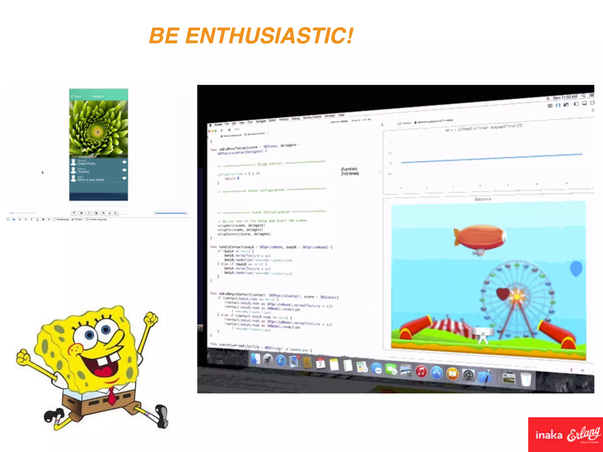 BE ENTHUSIASTIC!
 