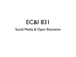 EC&I 831
Social Media & Open Education
 