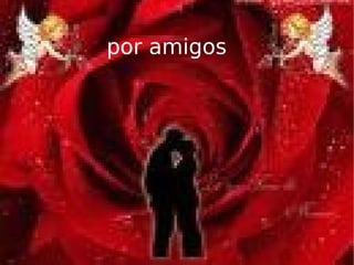 por amigos