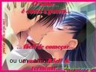 ou um ..amor.?
