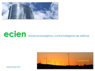 eficiencia energética, control inteligente de edificios




septiembre 2011
 