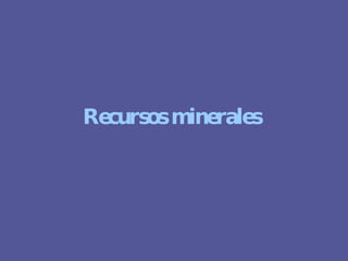 Recursos minerales 