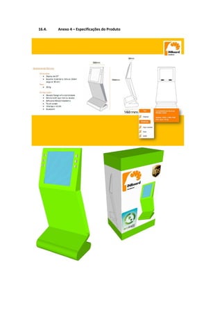 16.4.   Anexo 4 – Especificações do Produto
 