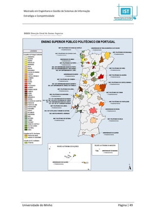 Mestrado em Engenharia e Gestão de Sistemas de Informação
Estratégia e Competitividade




Universidade do Minho                                       Página | 49
 