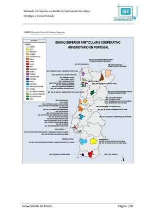 Mestrado em Engenharia e Gestão de Sistemas de Informação
Estratégia e Competitividade




Universidade do Minho                                       Página | 50
 