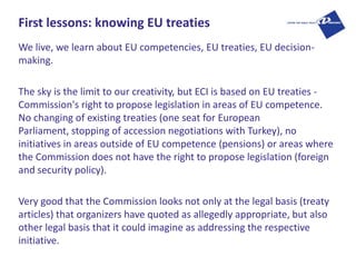 First lessons: knowing EU treaties
We live, we learn about EU competencies, EU treaties, EU decision-
making.

The sky is ...
