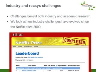 Industry and recsys challenges
• Challenges benefit both industry and academic research.
• We look at how industry challen...