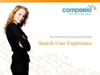 The Essentials of Great Search Design

Search User Experience
 