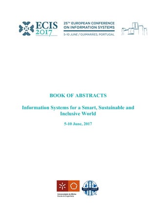 BOOK OF ABSTRACTS
Information Systems for a Smart, Sustainable and
Inclusive World
5-10 June, 2017
 