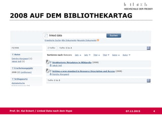 4Prof. Dr. Kai Eckert / Linked Data nach dem Hype 07.12.2015
2008 AUF DEM BIBLIOTHEKARTAG
 
