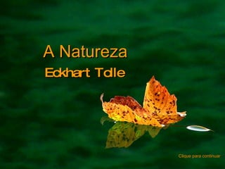Eckhart Tolle A   Natureza Clique para continuar 